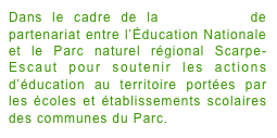 Dans le cadre de la convention de partenariat entre l’Éducation Nationale et le Parc naturel régional Scarpe-Escaut pour soutenir les actions d’éducation au territoire portées par les écoles et établissements scolaires des communes du Parc.