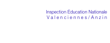 

Inspection Éducation Nationale
Valenciennes/Anzin