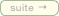 suite →